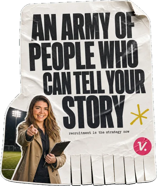 A tear-off recruitment-poster sticker reading AN ARMY OF PEOPLE WHO CAN TELL YOUR STORY, with Rosie Arrowsmith as a talent scout on a floodlit touchline.