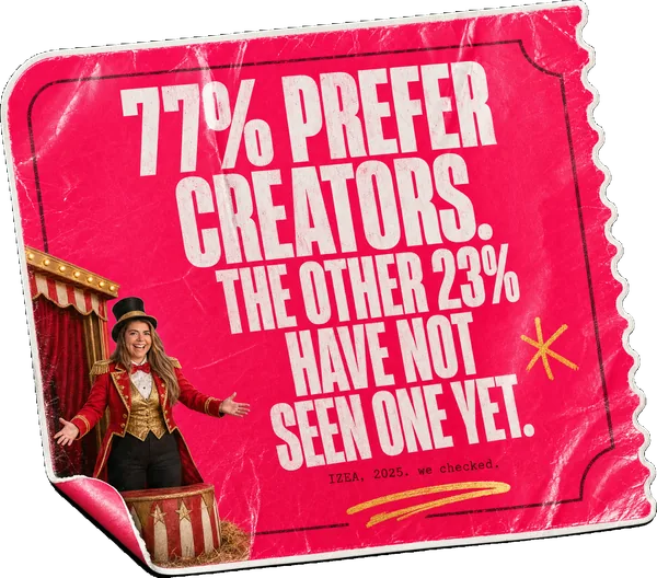 A ticket-stub sticker reading 77% PREFER CREATORS. THE OTHER 23% HAVE NOT SEEN ONE YET., with Rosie Arrowsmith as a fairground ringmaster.
