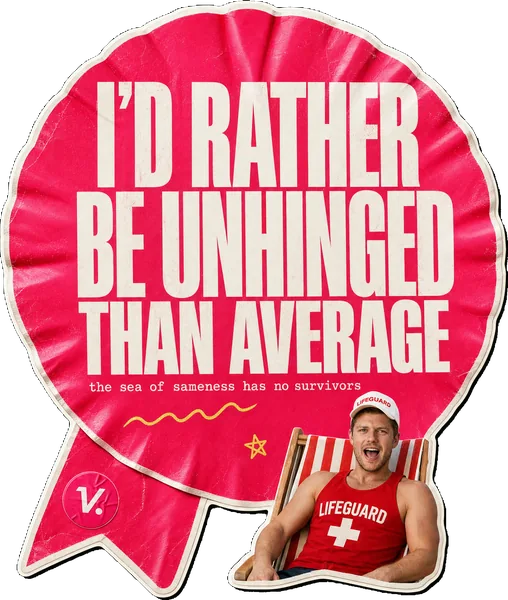 A pink rosette sticker reading I'D RATHER BE UNHINGED THAN AVERAGE, with Alex Morris as a lifeguard.